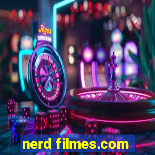 nerd filmes.com